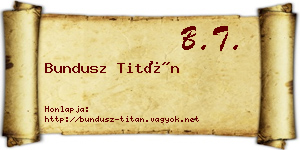Bundusz Titán névjegykártya